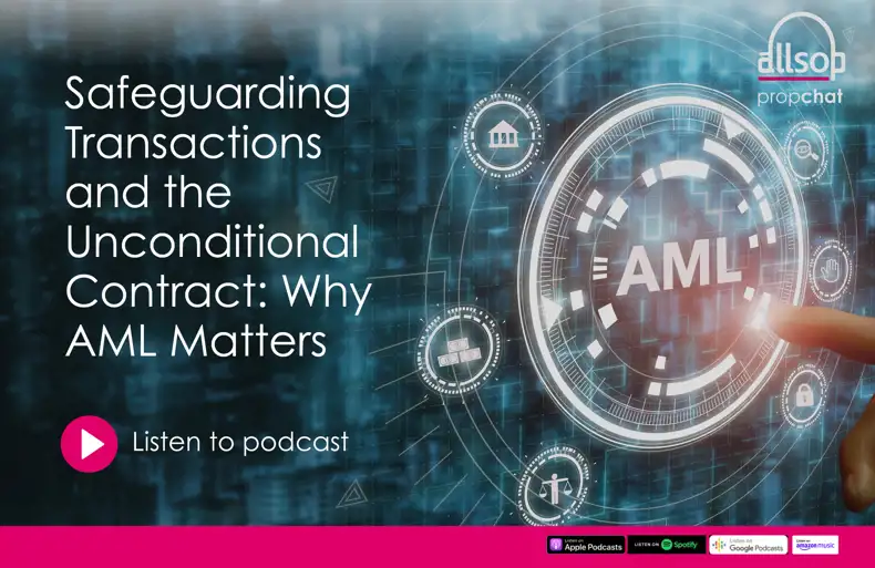 Podcast: Safeguarding Transactions and the Unconditional Contract: Why AML Matters