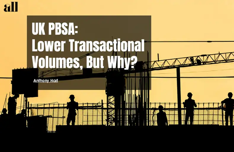 UK PBSA: Lower Transactional Volumes, But Why?